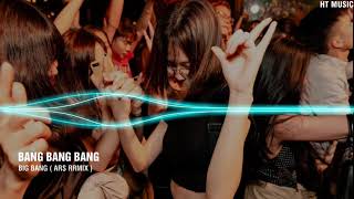 BANG BANG BANG - Big Bang (ARS REMIX )