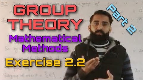 Group theory Exercise 2.2 Part 2 || Mathematical Methods || Easy Math