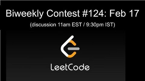LeetCode Contest Livestream! Biweekly Contest 124