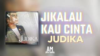 Jikalau Kau Cinta - Judika | Lirik Lagu