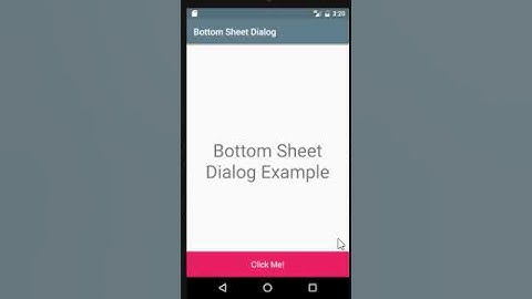 Android Bottom Sheet Dialog Example