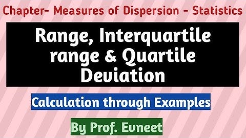 Interquartile range | quartile deviation | range Interquartile range | quartile deviation statistics