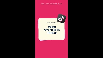 USING OVERLAYS IN TIKTOK