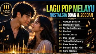 10 LAGU POP MELAYU TERBAIK ❤️ Nostalgia 90AN & 2000AN | Lagu Cinta & Kenangan