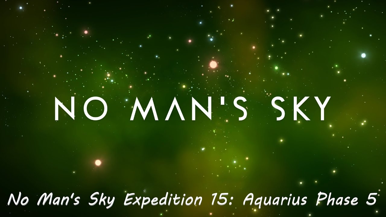 No Man's Sky Expedition 15: Aquarius Phase 5 - YouTube