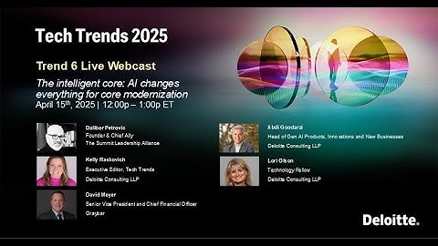 The Intelligent Core: AI & ERP Modernization | Deloitte 2025 Tech Trends Panel