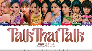 TWICE - 'Talk that Talk' Lyrics [Color Coded_Han_Rom_Eng]