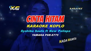 Syahiba Saufa ft New Pallapa - Cinta Hitam KARAOKE koplo  (YAMAHA PSR - S 775)