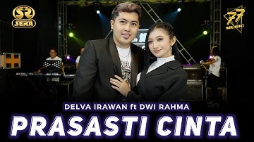 DELVA IRAWAN Feat DWI RAHMA - PRASASTI CINTA | Feat. OM SERA ( Official Music Video )