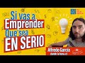 Si Vas A Emprender ➡️ QUE SEA EN SERIO ✊🏻 Alfredo García de Dando la hora