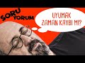 SoruYorum - Uyumak Zaman Kaybı Mı?