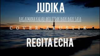 Judika - bagaimana kalau aku tidak baik baik saja ( Regita ECHA )