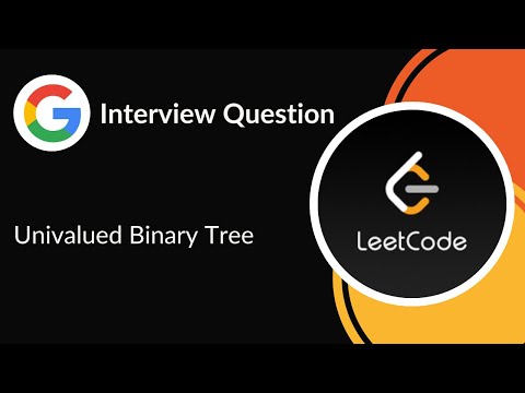 Univalued Binary Tree | Google Interview Question | Tree | LeetCode 965 | C++