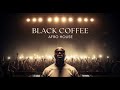 AFRO HOUSE 2026 BLACK COFFEE VIBES Organic House Sunset Mix 1 Hour Set AFRO HOUSE 2026 BLACK COFFEE VIBES Organic House Sunset Mix 1 Hour Set