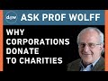 Ask Prof Wolff: Why Corporations Donate To Charities