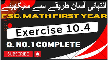 Exercise  No. 10.4 | Q. No. 1 Complete | 11th class math | FSc math first year | Sir Imran Kashif