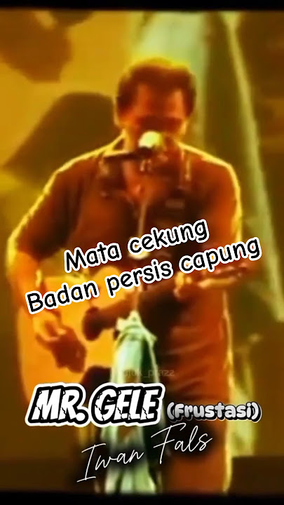 Iwan Fals - Mr Gele / Frustasi (part 4) | Mata cekung badan persis capung | #iwanfals