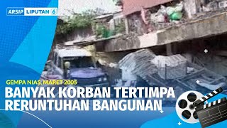 Dahsyatnya Gempa Magnitudo 8,7 Mengguncang Pulau Nias di Tahun 2005 | ARSIP LIPUTAN 6