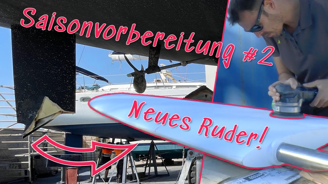 Neues Ruderblatt für unser Segelboot! Jeanneau Sun Odyssey 39i - Sailing Naughty Girl