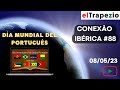 Conexão Ibérica (08/05/23- Día Mundial del Portugués; &quot;Pelé&quot; en el diccionario; Sánchez y Guterres)