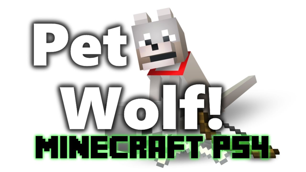 MineCraft Pet Wolf (PlayStation4) YouTube