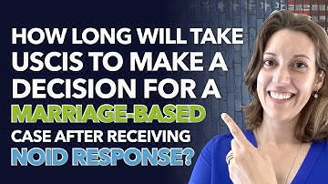 How long will take USCIS to make a decision for a marriage-based case after receiving NOID response?