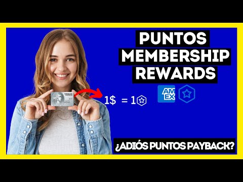 PUNTOS MEMBERSHIP REWARDS DE AMERICAN EXPRESS Maximiza el valor de tus puntos ¿Adiós puntos Payback?