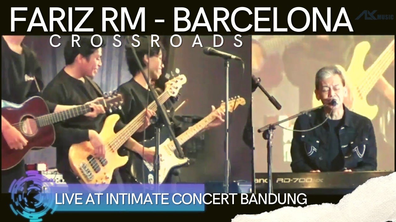 Fariz RM - Barcelona ft Crossroads | Intimate concert Bandung - YouTube