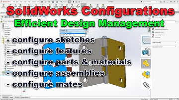 SolidWorks Configurations - Efficient Design Management