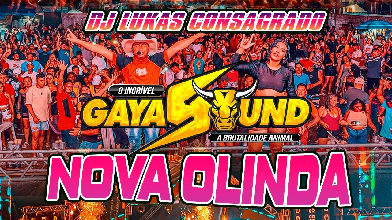 GAYA SOUND - NOVA OLINDA - DJ LUKAS CONSAGRADO E A SEQUÊNCIA