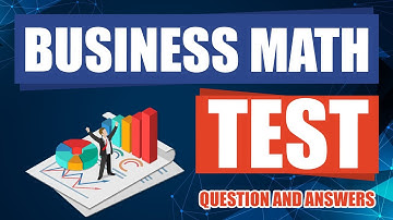 How to Pass BUSINESS MATHEMATICS ASSESSMENT TEST - Questions and Answers with Solutions