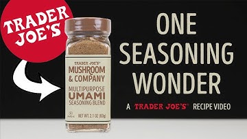 One Seasoning Wonder | Making Mega-Umami Meals with Trader Joe