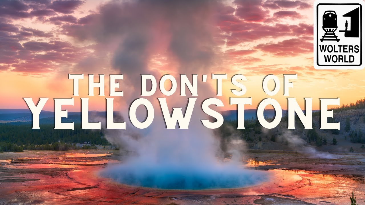 Yellowstone: The Don’ts of Yellowstone National Park