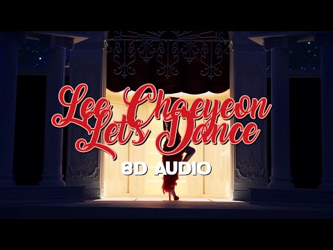 Lee Chaeyeon - Let's Dance (8D AUDIO)
