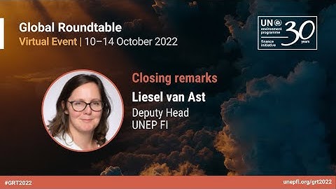GRT 2022 - Closing Remarks: Liesel van Ast, Deputy Head, UNEP FI