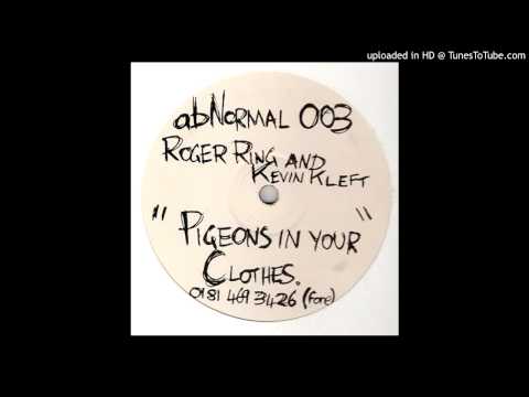 Roger Ring & Kevin Kleft — Roger Ring & Kevin Kleft ‎-- Pigeons In Your Clothes