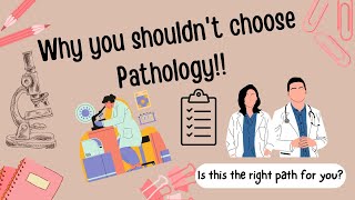 Pathology as a branch: Should you embrace it or Avoid it?