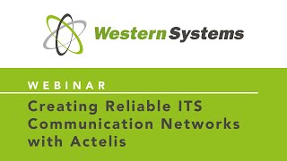 Creating Reliable ITS Communication Networks with Actelis