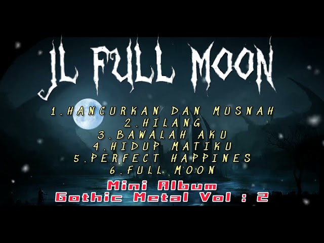 Gothic Metal Indonesia | Full Album 2 | JL FULL MOON | 2023 @napalmrecords class=
