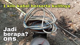 Beli kabel utuh 1 kilo, Jadi tembaga berapa ons