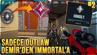 48 Puan Kazandim Sadece Outlaw Ile Demi̇rden Immortala Valorant