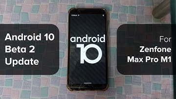 Android 10 Beta 2 Update for Zenfone Max Pro M1 Installation and First Look | Tech Fibre