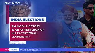 Pres Tinubu Says PM Modi Victory In India Election Is "An Affirmation Of His Exceptional Leadership"