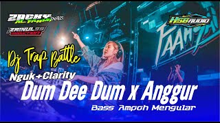 DUM DEE DUM X ANGGUR - TRAP CLARITY MODE NGUK BADASS Part Final