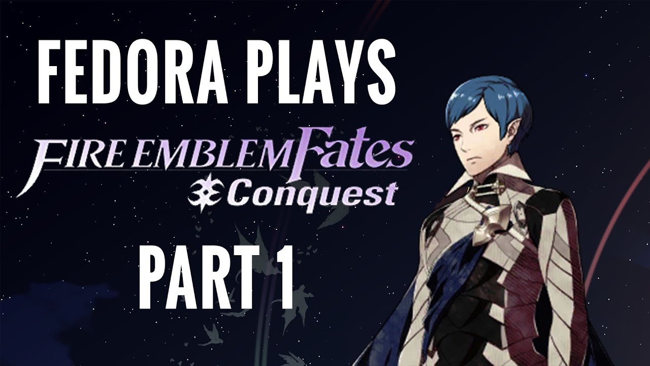 THE BEGINNING - Let's Play Fire Emblem Fates: Conquest - Part 1 (HARD/CLASSIC/BLIND)