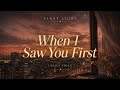 FIRST LIGHT - When I Saw You First (Lyrics Video)