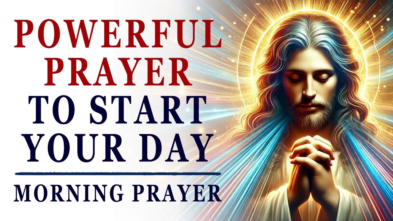A Morning Blessing | Powerful Prayer To Start Your Day | God's ...
