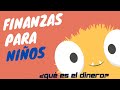 Finanzas para niños - ¿Qué es el dinero?