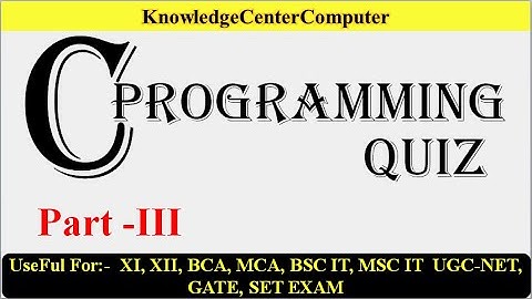 UGC NET, GATE, KVS, NVS and all IT Intervies C Programming Important Questions Part - 3