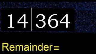 Divide 364 by 14 , remainder  . Division with 2 Digit Divisors . How to do